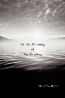 By the Morning of Our Healing