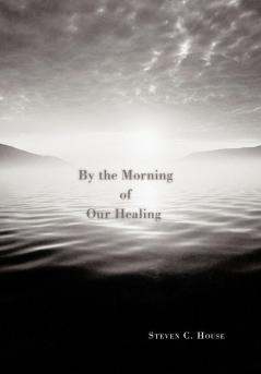 By the Morning of Our Healing