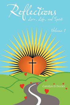 Reflections -- Love Life and Spirit