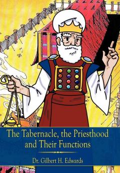 The Tabernacle the Priesthood and Their Functions