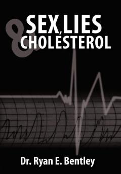 Sex Lies & Cholesterol