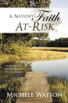 A Nation's Faith At-Risk: A Spiritual Perspective of the Economy