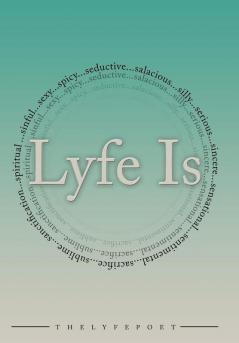 Lyfe Is...