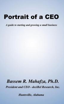 Portrait of a CEO: A Guide to Starting and Growing a Small Business