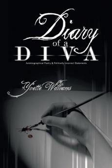 Diary of a Diva: Autobiographical Poetry and Politically Incorrect Statements