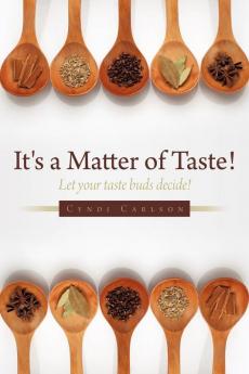 It's a Matter of Taste!