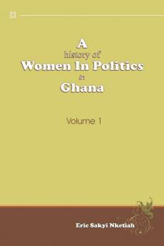 A History of Women in Politics in Ghana 1957-1992