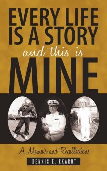 Every Life Is a Story and This Is Mine