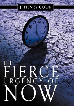 The Fierce Urgency of Now