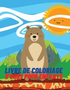 Livre de coloriage d'ours pour les enfants: Livre d'activités et de coloriage pour les filles et les garçons âgés de 4 à 8 ans.