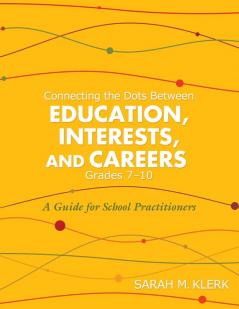 Connecting the Dots Between Education Interests and Careers Grades 7-10