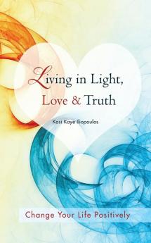 Living in Light Love & Truth