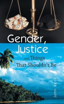 Gender Justice and Things That Shouldn't Be