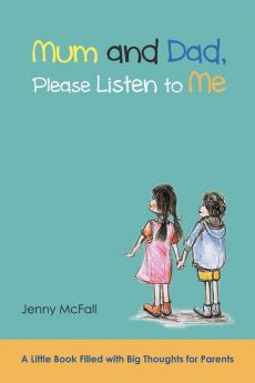 Mum and Dad Please Listen to Me