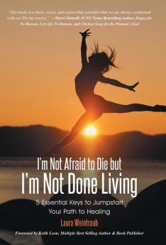 I'm Not Afraid to Die but I'm Not Done Living