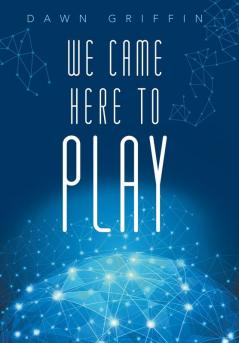 We Came Here to Play