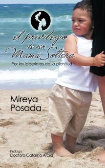 El Privilegio de Ser Mama Soltera