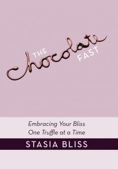 The Chocolate Fast
