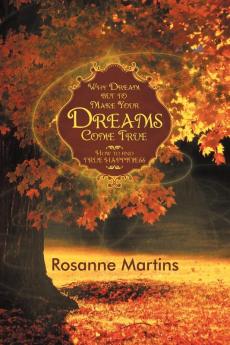 Get ready to make your dreams come true following the steps outlined in Why Dream but to Make Your Dreams Come True. Rosanne Martins was living with her husband and 3 children in São Paulo when her husband, after eighteen years of service, was unexpect