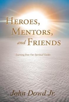 Heroes Mentors and Friends