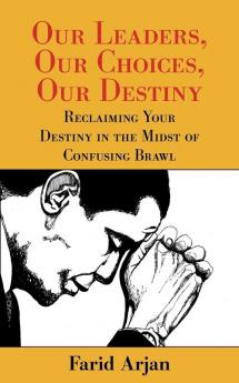 Our Leaders Our Choices Our Destiny