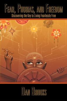 Fear Phobias and Freedom