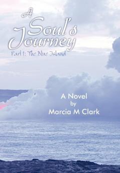 A Soul's Journey Part 1 the Blue Island