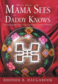 More Than Mama Sees or Daddy Knows