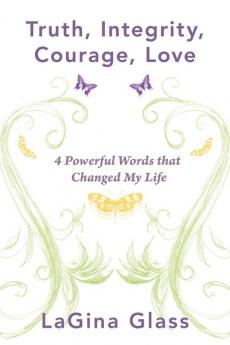 Truth Integrity Courage Love