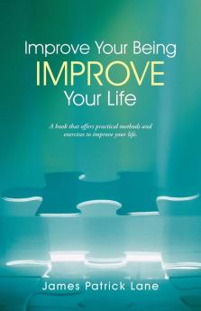 Improve Your Being-Improve Your Life