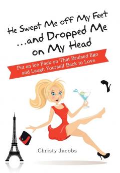 He Swept Me Off My Feet ... and Dropped Me on My Head