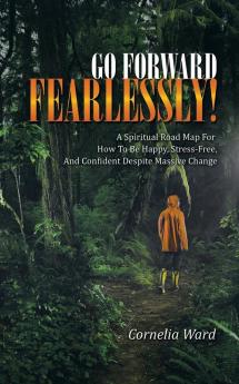 Go Forward Fearlessly!