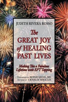 The Great Joy of Healing Past Lives