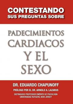 Contestando Sus Preguntas Sobre Padecimientos Cardiacos y El Sexo