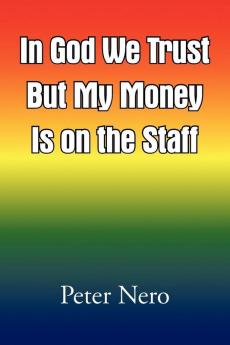 In God We Trust But My Money Is on the Staff