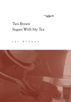 Two Brown Sugars With My Tea