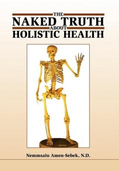 The Naked Truth about Holistic Health