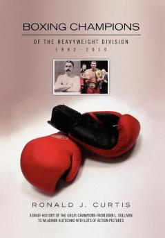 Boxing Champions of the Heavyweight Division 1882-2010