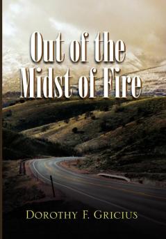 Out of the Midst of Fire