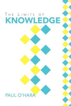 The Limits of Knowledge