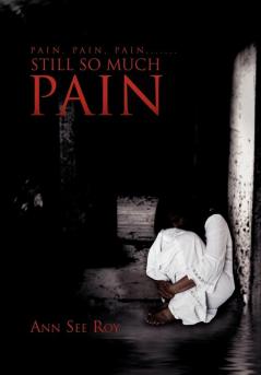 Pain Pain Pain....... Still So Much Pain