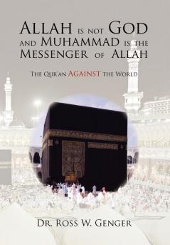 Allah is not God and Muhammad is the Messenger of Allah