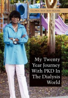 My Twenty Year Journey With PKD In The Dialysis World