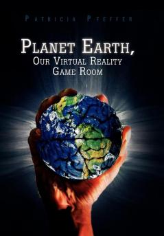 Planet Earth Our Virtual Reality Game Room