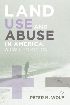 Land Use and Abuse in America