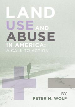 Land Use and Abuse in America