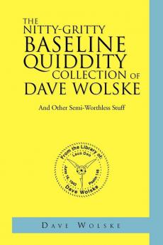 The Nitty-Gritty Baseline Quiddity Collection of Dave Wolske