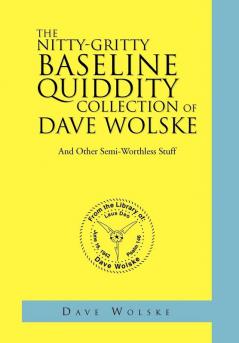 The Nitty-Gritty Baseline Quiddity Collection of Dave Wolske