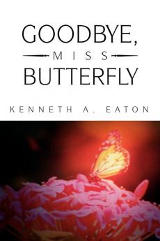 Goodbye Miss Butterfly