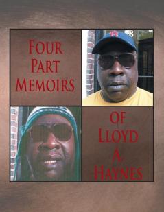 Four Part Memoirs of Lloyd A. Haynes